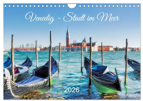 Venedig - Stadt im Meer (Wandkalender 2026 DIN A4 quer), CALVENDO Monatskalender: Idyllische Gassen, historische Architektur oder Gondeln auf dem Canal Grande (CALVENDO Orte)