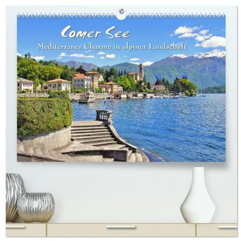 Comer See - Mediterraner Charme in alpiner Landschaft (hochwertiger Premium Wandkalender 2026 DIN A2 quer), Kunstdruck in Hochglanz: Bilderreise um ... in den italienischen Alpen (CALVENDO Orte)