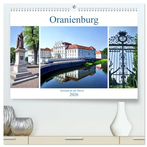 Oranienburg - Kleinod an der Havel (hochwertiger Premium Wandkalender 2026 DIN A2 quer), Kunstdruck in Hochglanz: Impressionen der brandenburgischen Stadt Oranienburg (CALVENDO Orte)