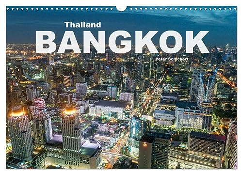 Bangkok - Thailand (Wandkalender 2026 DIN A3 quer), CALVENDO Monatskalender: Die Thailändische Hauptstadt in einem Kalender vom Reisefotografen Peter Schickert (CALVENDO Orte)