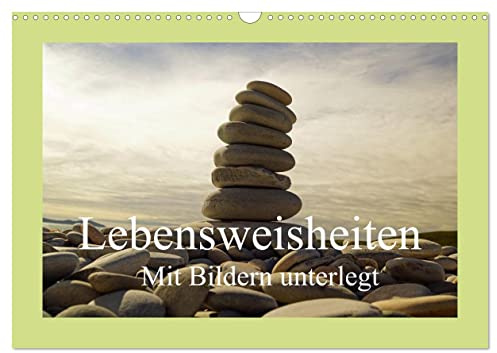 Lebensweisheiten mit Bildern unterlegt (Wandkalender 2026 DIN A3 quer), CALVENDO Monatskalender: Farbenfrohe Bilder mit Lebensweisheiten versehen (CALVENDO Natur)