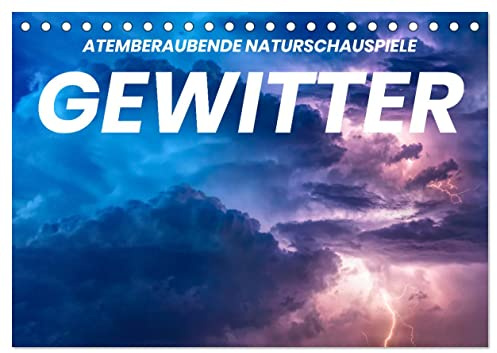 Gewitter - atemberaubende Naturschauspiele (Tischkalender 2026 DIN A5 quer), CALVENDO Monatskalender: Entdecken Sie faszinierende Aufnahmen von Gewittern. (CALVENDO Natur)