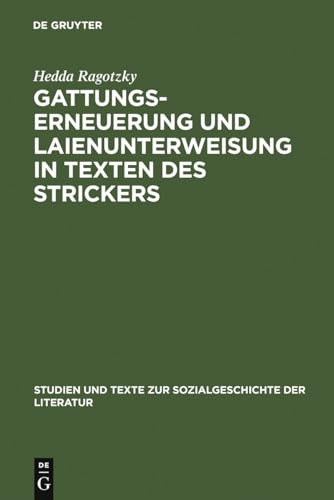 Gattungserneuerung und Laienunterweisung in Texten des Strickers (Studien und Texte zur Sozialgeschichte der Literatur, 1, Band 1)