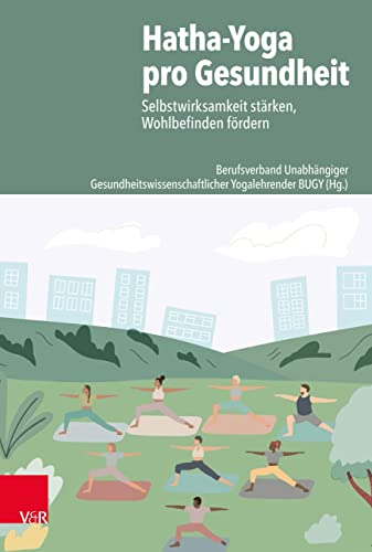 Hatha-Yoga pro Gesundheit**: Selbstwirksamkeit stärken, Wohlbefinden fördern