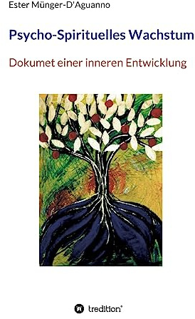 Psycho-Spirituelles Wachstum: Dokument einer inneren Entwicklung