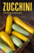 Zucchini: Die besten Rezepte (Thorbeckes Kleine Schätze)