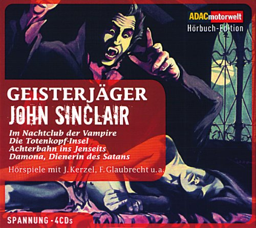 Geisterjäger John Sinclair: Im Nachtclub der Vampire - Die Totenkopf-Insel - Achterbahn ins Jenseits - Damona, Dienerin des Satans, 4 CDs (ADAC Motorwelt Hörbuch-Edition)