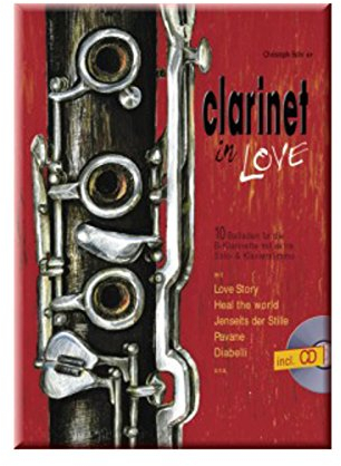 Clarinet in Love: 10 Balladen für 1-2 Klarinetten und Klavier. 1-2 Klarinetten und Klavier. Play-Along.