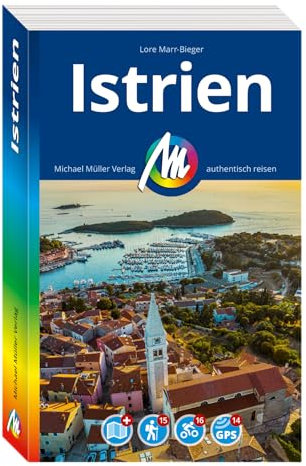 MICHAEL MÜLLER REISEFÜHRER Istrien: 100% authentisch, aktuell und vor Ort recherchiert. (MM-Reisen)