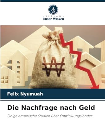 Die Nachfrage nach Geld: Einige empirische Studien über Entwicklungsländer