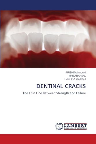 DENTINAL CRACKS: The Thin Line Between Strength and Failure