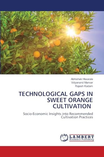TECHNOLOGICAL GAPS IN SWEET ORANGE CULTIVATION: Socio-Economic Insights into Recommended Cultivation Practices
