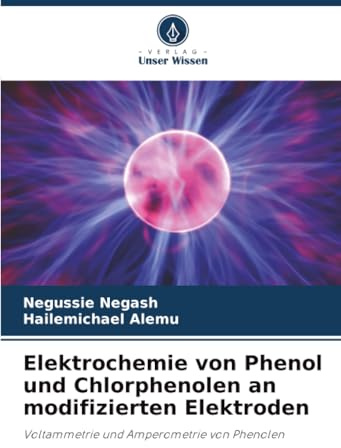 Elektrochemie von Phenol und Chlorphenolen an modifizierten Elektroden: Voltammetrie und Amperometrie von Phenolen