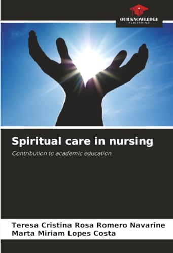 Spiritual care in nursing: Contribution to academic education