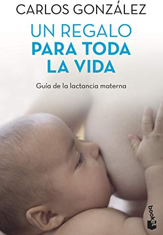 Un regalo para toda la vida: Guía de la lactancia materna (Familia)