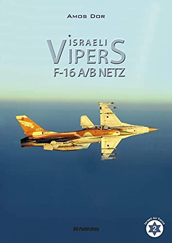 Israeli Vipers: F-16A/B Netz (Israel Air Force)