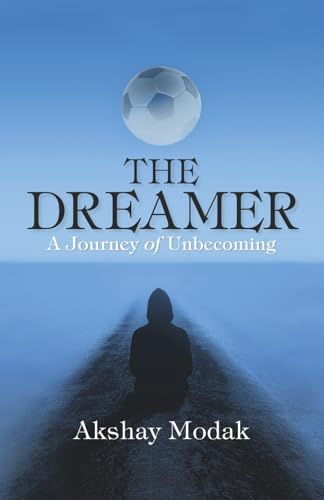 The Dreamer: A Journey of Unbecoming