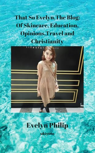 That So Evelyn, The Blog: Of Skincare, Educational, Opinions and Christianity