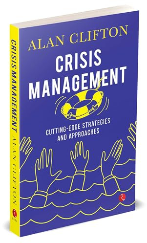 CRISIS MANAGEMENT: Cutting-edge Strategies and Approaches
