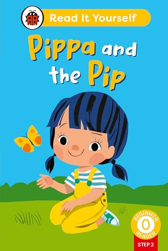 Pippa and the Pip (Phonics Step 2): Read It Yourself - Level 0 Beginner Reader