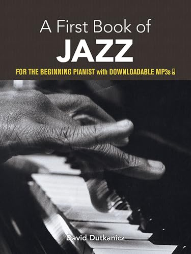 A First Book of Jazz. Klavier Solo. Enthält Online-Audio: 21 Arrangements for the Beginning Pianist (Dover Classical Piano Music for Beginners)