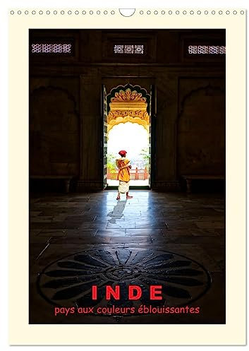INDE pays aux couleurs éblouissantes (Wandkalender 2024 DIN A3 hoch), CALVENDO Monatskalender: Treize fabuleuses photos de couleurs de l'Inde, pour ... et la bonne humeur mois par mois.