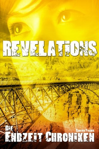 Die Endzeit Chroniken - Revelations (Die Endzeit Chroniken - Ranger, Band 2)