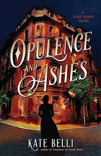 Opulence and Ashes: 4 (A Gilded Gotham Mystery)