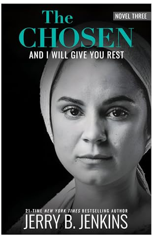 The Chosen Book Three : And I Will Give You Rest: A Novel Based on Season 3 of the Critically Acclaimed TV Series