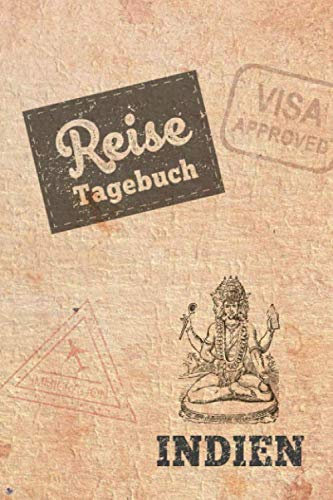Reisetagebuch Indien: Urlaubstagebuch Indien.Reise Logbuch für 40 Reisetage für Reiseerinnerungen der schönsten Urlaubsreise Sehenswürdigkeiten und ... Notizbuch,Abschiedsgeschenk