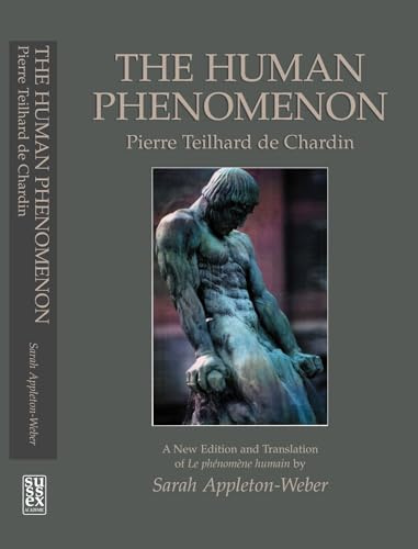 The Human Phenomenon: Pierre Teilhard de Chardin, 2nd Edition