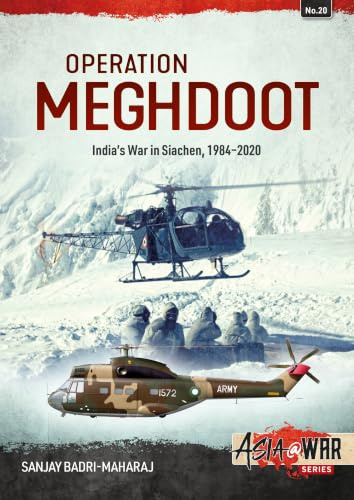 Operation Meghdoot: India’s War in Siachen - 1984 to Present (Asia@War)