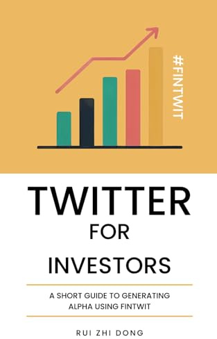 Twitter for Investors: A Short Guide To Generating Alpha Using FinTwit (Super Investors Series)