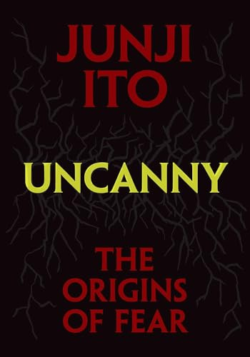 Uncanny: The Origins of Fear (Junji Ito)
