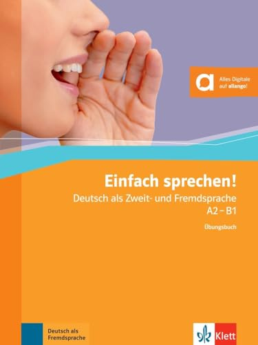Einfach sprechen! A2-B1: Deutsch als Zweit- und Fremdsprache. Übungsbuch + Audio-CD + Online-Angebot: Deutsch als Zweit- und Fremdsprache. Übungsbuch mit digitalen Extras