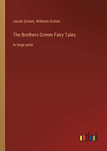 The Brothers Grimm Fairy Tales: in large print