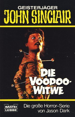 Die Voodoo-Witwe (John Sinclair. Bastei Lübbe Taschenbücher)