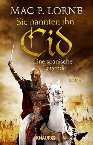 Sie nannten ihn Cid. Eine spanische Legende: Roman | Historischer Roman
