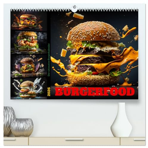Burgerfood (hochwertiger Premium Wandkalender 2026 DIN A2 quer), Kunstdruck in Hochglanz: Der ultimative Burgerkalender für jeden Fastfoodliebhaber (CALVENDO Lifestyle)