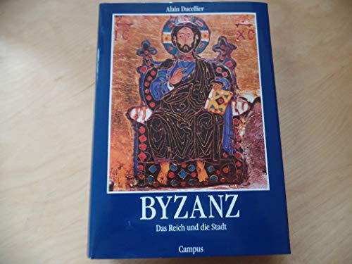 Byzanz: Das Reich und die Stadt