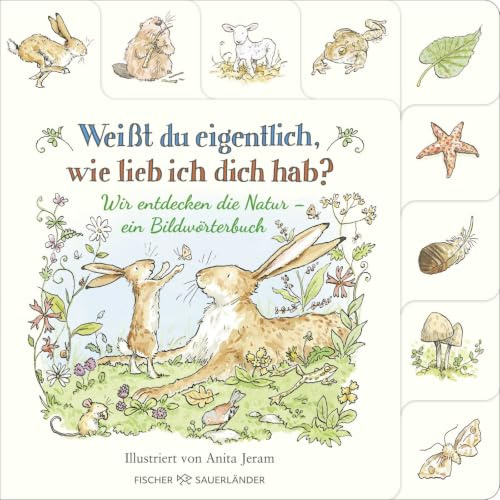 Weißt du eigentlich, wie lieb ich dich hab? Wir entdecken die Natur: Ein Bildwörterbuch | Pappbilderbuch mit Griff-Register und 100 Bildwörtern für Kinder ab 3 Jahren