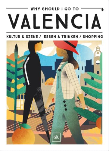 Why Should I Go To Valencia: Dein City-Guide für Insider-Spots, Streetfood, Vintage & Instagram-Hotspots