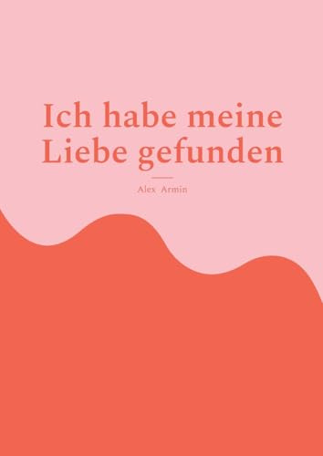 Ich habe meine Liebe gefunden