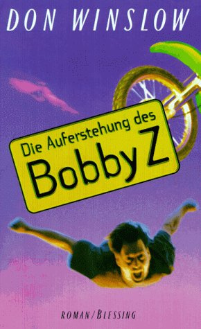 Die Auferstehung des Bobby Z: Roman