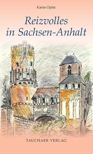Reizvolles in Sachsen-Anhalt (Tatsachen)