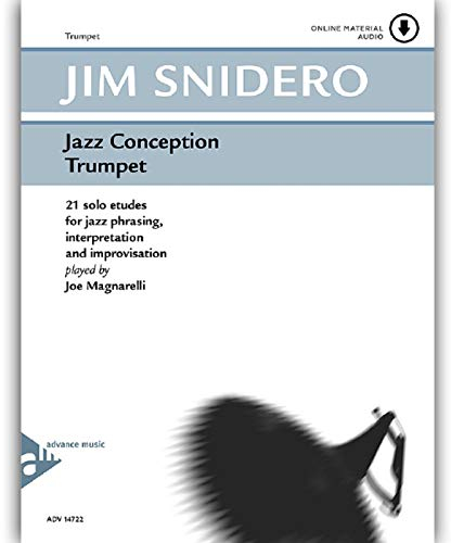 Jazz Conception Trumpet: 21 solo etudes for jazz phrasing, interpretation and improvisation. Trompete. Ausgabe mit mp3-CD.