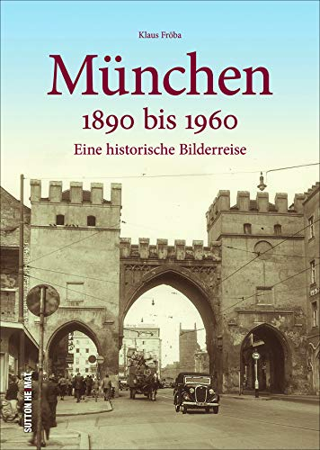 München 1890 bis 1960. Eine historische Bilderreise. Rund 160 zumeist unveröffentlichte Aufnahmen zeigen das alte München und dokumentieren den Wandel der Stadt.