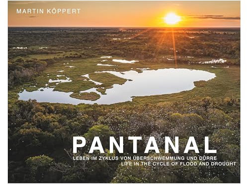 Pantanal: Leben im Zyklus von Überschwemmung und Dürre