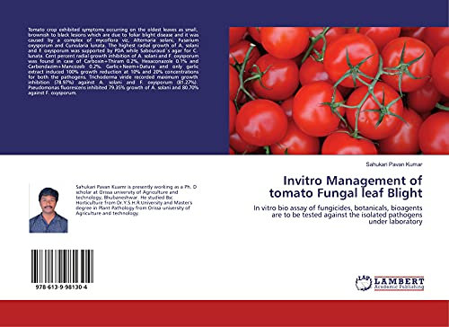 Invitro Management of tomato Fungal leaf Blight: In vitro bio assay of fungicides, botanicals, bioagents are to be tested against the isolated pathogens under laboratory
