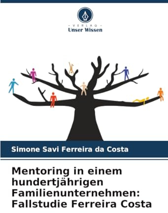 Mentoring in einem hundertjährigen Familienunternehmen: Fallstudie Ferreira Costa